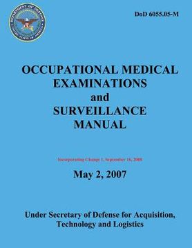 portada Occupational Medical Examinations and Surveillance Manual (DoD 6055.05-M) (Incorporating Change 1, September 2008) (en Inglés)