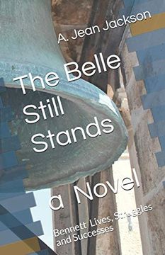 portada The Belle Still Stands: Bennett Lives, Struggles and Successes (in English)
