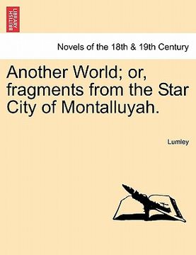 portada another world; or, fragments from the star city of montalluyah. (en Inglés)