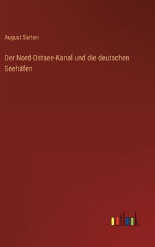portada Der Nord-Ostsee-Kanal und die deutschen Seehäfen (en Alemán)