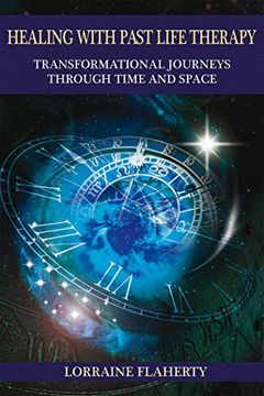 portada Healing With Past Life Therapy: Transformational Journeys Through Time and Space (en Inglés)