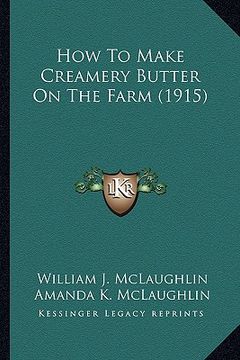 portada how to make creamery butter on the farm (1915) (en Inglés)