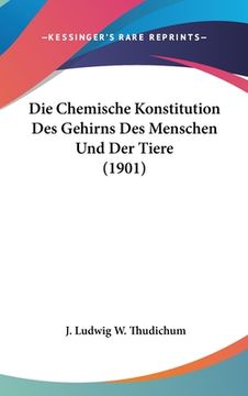 portada Die Chemische Konstitution Des Gehirns Des Menschen Und Der Tiere (1901) (en Alemán)