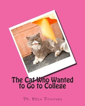 portada The Cat Who Wanted to Go to College (en Inglés)