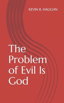 portada The Problem of Evil Is God (en Inglés)