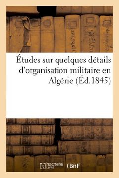 portada Etudes Sur Quelques Details D'Organisation Militaire En Algerie (Sciences Sociales) (French Edition)