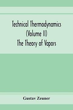 portada Technical Thermodynamics (Volume ii) the Theory of Vapors (in English)