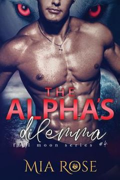 portada The Alpha's Dilemma (en Inglés)