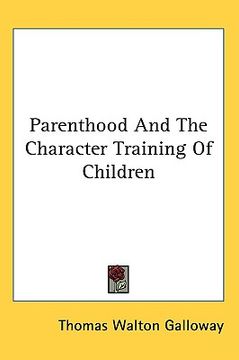 portada parenthood and the character training of children (en Inglés)
