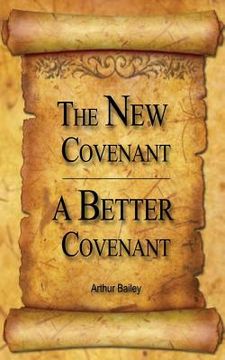 portada The New Covenant, A Better Covenant (en Inglés)