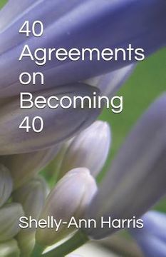 portada 40 Agreements on Becoming 40 (in English)