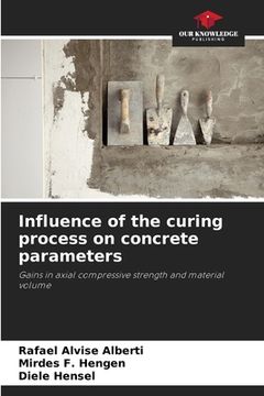portada Influence of the curing process on concrete parameters (en Inglés)