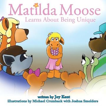 portada Matilda Moose Learns about Being Unique (en Inglés)