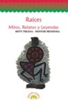 portada Raíces, Mitos, Relatos y Leyendas (in Spanish)