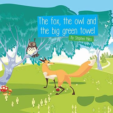 portada The Fox, the owl and the big Green Towel (en Inglés)