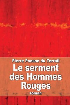 portada Le serment des Hommes Rouges: Aventures d'un enfant de Paris (en Francés)