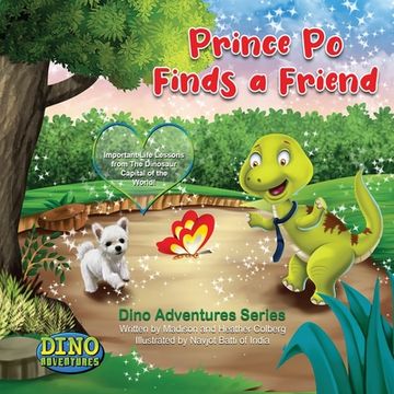 portada Prince Po Finds a Friend: Important Life Lessons from The Dinosaur Capital of the World! (in English)
