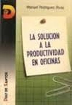 portada LA SOLUCION A LA PRODUCTIVIDAD EN LAS OFICINAS (in Spanish)