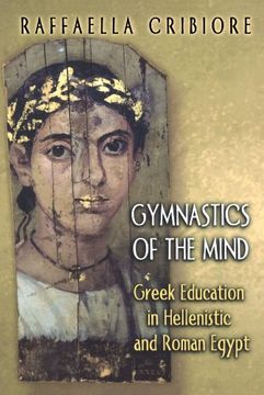 portada Gymnastics of the Mind: Greek Education in Hellenistic and Roman Egypt (in English)