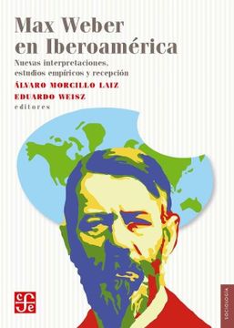 portada Max Weber en Iberoamérica. Nuevas Interpretaciones, Estudios Empíricos y Recepción (in Spanish)