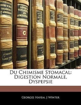 portada Du Chimisme Stomacal: Digestion Normale, Dyspepsie (in French)