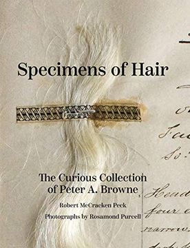 portada Specimens of Hair: The Curious Collection of Peter a. Browne (en Inglés)