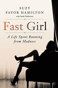 portada Fast Girl: A Life Spent Running From Madness 