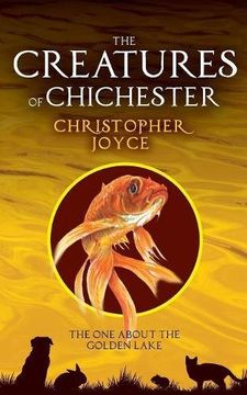 portada The Creatures of Chchester: The one about the golden lake: Volume 6 (The Creatures of Chichester)