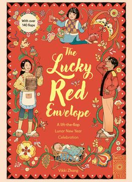 portada The Lucky Red Envelope: A Lift-The-Flap Lunar New Year Celebration: With Over 140 Flaps (en Inglés)