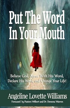 portada Put the Word in Your Mouth: Believe God, Agree With his Word, Declare his Word, and Change Your Life! (en Inglés)