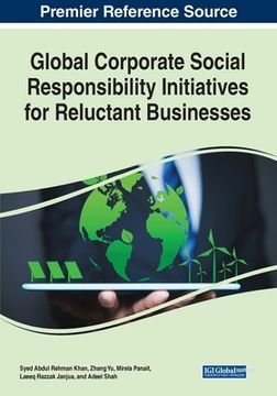 portada Global Corporate Social Responsibility Initiatives for Reluctant Businesses