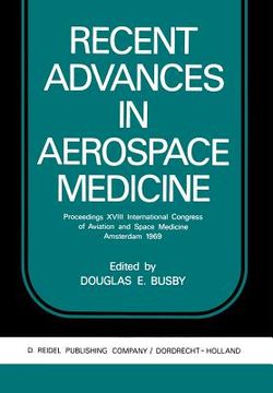 portada Recent Advances in Aerospace Medicine: Proceedings XVIII International Congress of Aviation and Space Medicine Amsterdam 1969 (en Inglés)