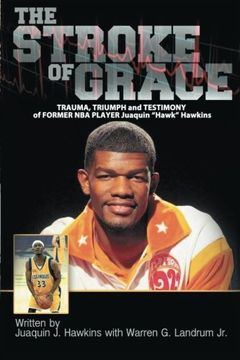 portada The Stroke of Grace: Trauma, Triumph and Testimony of Former NBA Player Juaquin Hawkins