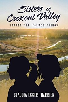 portada Sisters of Crescent Valley: Forget the Former Things (en Inglés)