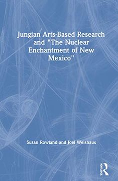 portada Jungian Arts-Based Research and "The Nuclear Enchantment of new Mexico" 