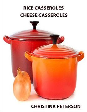 portada Rice Casseroles and Cheese Casseroles: space for notes after most recipes. Rcipes vary with different ingredients (en Inglés)