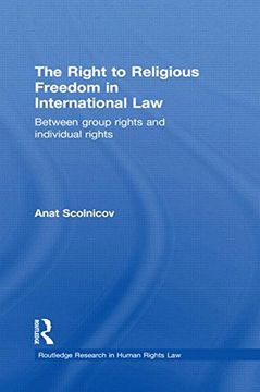portada The Right to Religious Freedom in International Law: Between Group Rights and Individual Rights (Routledge Research in Human Rights Law) (in English)