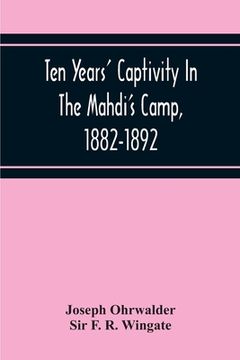 portada Ten Years' Captivity In The Mahdi'S Camp, 1882-1892