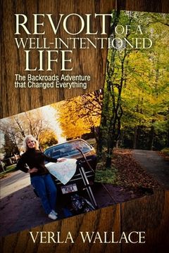 portada Revolt of a Well-Intentioned Life: The Backroads Adventure that Changed Everything (en Inglés)