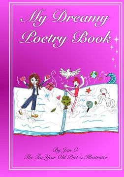 portada My Dreamy Poetry Book: Poetry by the ten year old poet and illustrator. (Volume 1)