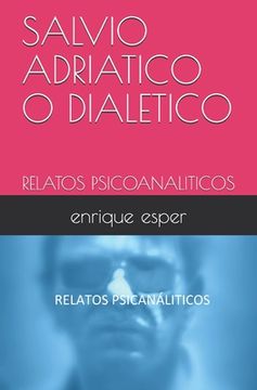 portada Salvio Adriatico O Dialetico: Relatos Psicoanaliticos (en Portugués)