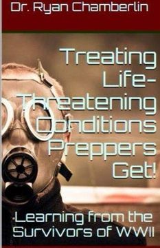 portada How to Treat Life-Threatening Conditions Preppers Get!: The Prepper Pages Survival Medicine Guide to Dealing with the Most Common Infections and Illness (in English)