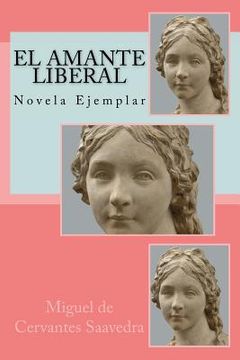 portada El Amante Liberal: Novela Ejemplar (in Spanish)