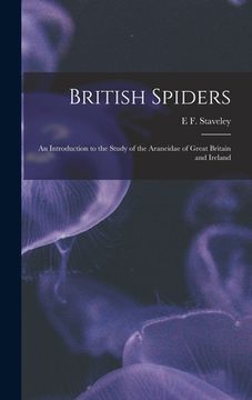 portada British Spiders: An Introduction to the Study of the Araneidae of Great Britain and Ireland (en Inglés)