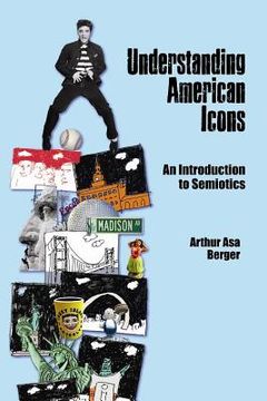portada Understanding American Icons: An Introduction to Semiotics (en Inglés)