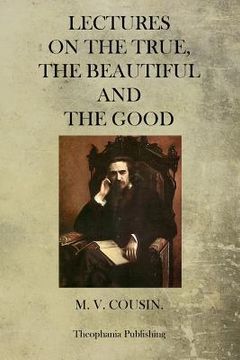 portada Lectures On The True, The Beautiful And The Good (in English)