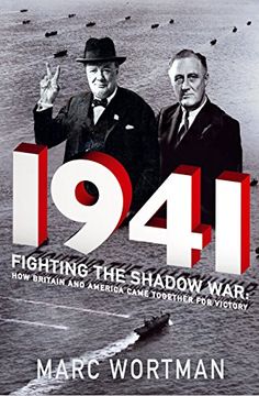 portada 1941: Fighting the Shadow War: How Britain and America Came Together for Victory