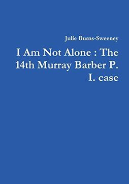 portada I am not Alone: The 14Th Murray Barber p. I. Case (en Inglés)