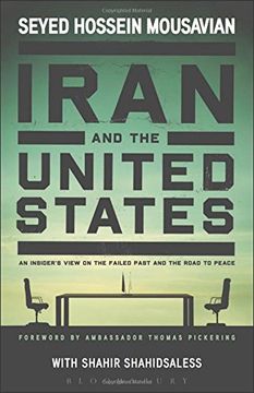 portada Iran And The United States: An Insider s View On The Failed Past And The Road To Peace (en Inglés)