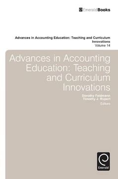 portada Advances in Accounting Education: Teaching and Curriculum Innovations (Advances in Accounting Education: Teaching and Curriculum Innovations, 14) (in English)
